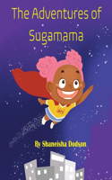 Adventures of Sugamama