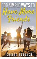 100 Simple Ways to Have More Friends