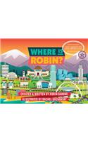 Where is Robin? Los Angeles
