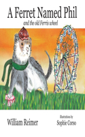 Ferret Named Phil and the Old Ferris Wheel