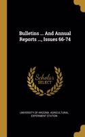 Bulletins ... And Annual Reports ..., Issues 66-74