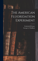 The American Fluoridation Experiment
