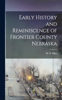 Early History and Reminiscence of Frontier County Nebraska