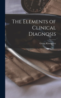 The Elements of Clinical Diagnosis