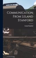 Communication From Leland Stanford