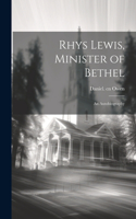 Rhys Lewis, Minister of Bethel