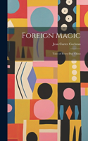 Foreign Magic