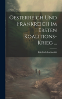 Oesterreich Und Frankreich Im Ersten Koalitions-Krieg ...