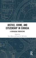 Justice, Crime, and Citizenship in Eurasia