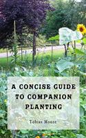 Concise Guide to Companion Planting