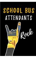 School Bus Attendants Rock: School Bus Attendant Appreciation Gifts: Blank Lined Notebook, Journal, diary. Perfect Graduation Year End Inspirational Gift for bus coordinators (