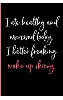 I Ate Healthy And Exercised Today. I Better Wake Up Skinny.