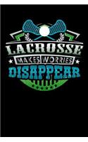 Lacrosse Makes Worries Disappear
