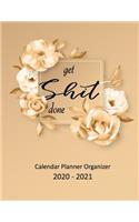 Get Shit Done Calendar Planner Organizer 2020-2021