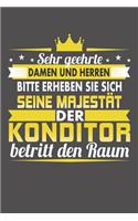 Sehr Geehrte Damen Und Herren Bitte Erheben Sie Sich Seine Majestät Der Konditor Betritt Den Raum