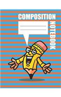 Composition Notebook: The Funny Singing Pencil Theme College Ruled Notebook(1 Singing Creatures)
