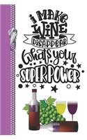I Make Wine Disappear Whats Your Superpower: Wine Lovers Review Log Tracker Book for Winery Tours