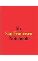 My San Francisco Notebook: Blank Lined Notebook for San Francisco