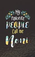 My Favorite People Call Me Noni: Family Grandma Women Mom Memory Journal Blank Lined Note Book Mother's Day Holiday Gift