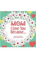 Mom, I Love You Because