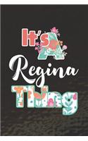 It's Regina Thing: First Name Funny Sayings Personalized Customized Names Women Girl Mother's day Gift Notebook Journal