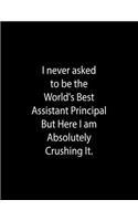 I never asked to be the World's Best Assistant Principal