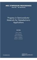 Progress in Semiconductor Materials for Optoelectronic Applications: Volume 692