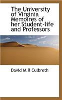 The University of Virginia Memoires of Her Student-Life and Professors
