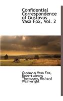 Confidential Correspondence of Gustavus Vasa Fox, Vol. 2