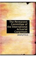 The Permanent Committee of the International Actuarial Congresses