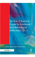 An A to Z Practical Guide to Emotional and Behavioural Difficulties