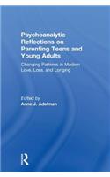 Psychoanalytic Reflections on Parenting Teens and Young Adults