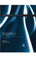 New Perspectives on Emotions in Finance: The Sociology of Confidence, Fear and Betrayal(Routledge International Studies in Money and Banking)