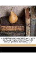 A Finding List of Genealogies and Local History in the Syracuse Public Library, Syracuse, N.Y