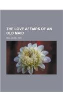 The Love Affairs of an Old Maid