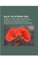 Baja California Sur: History of the West Coast of North America, Eusebio Kino, Las Californias, Origin of the Name California(English)