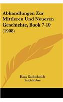 Abhandlungen Zur Mittleren Und Neueren Geschichte, Book 7-10 (1908)