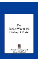 Perfect Way or the Finding of Christ
