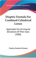 Dioptric Formula For Combined Cylindrical Lenses