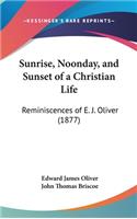 Sunrise, Noonday, and Sunset of a Christian Life