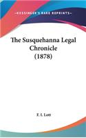 The Susquehanna Legal Chronicle (1878)