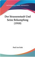 Strassenstaub Und Seine Bekampfung (1910)