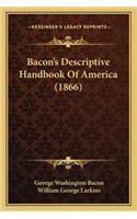 Bacon's Descriptive Handbook of America (1866)