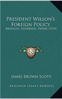 President Wilson's Foreign Policy: Messages, Addresses, Papers (1918)