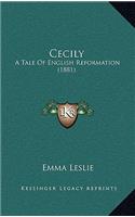 Cecily: A Tale Of English Reformation (1881)