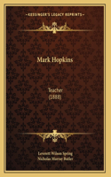 Mark Hopkins: Teacher (1888)