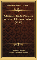 Clementis Ianitii Poemata In Unum Libellum Collecta (1755)
