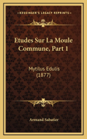 Etudes Sur La Moule Commune, Part 1