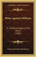 Mites Against Millions