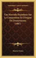 Une Nouvelle Hypothese Sur La Composition Et L'Origine Du Deuteronome (1887)